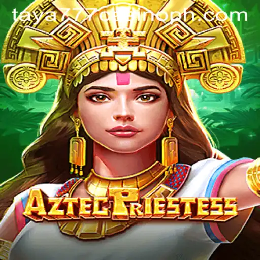 Discover the Thrills of AztecPriestess at Taya777 Casino