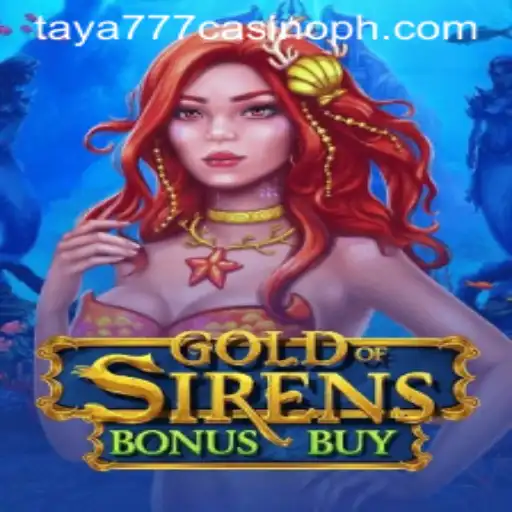 Exploring the Thrills of GoldofSirensBonusBuy at Taya777 Casino