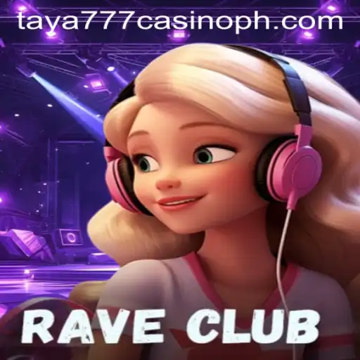 Discover the Exciting World of RaveClub at Taya777 Casino