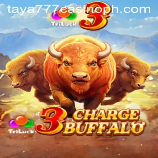 Exploring 3ChargeBuffalo at Taya777 Casino