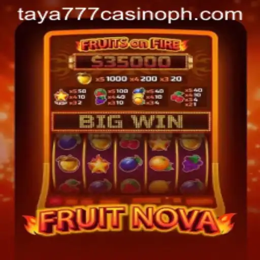 Discovering FruitNova at Taya777 Casino: A Thrilling New Slot Experience