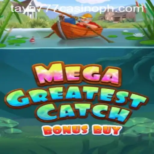 MegaGreatestCatchBonusBuy: Dive into the Exciting World of Taya777 Casino