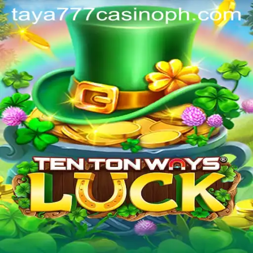 Exploring the Exciting World of TenTonWaysLuck at Taya777 Casino