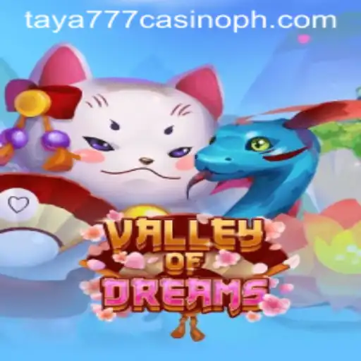 Explore the Enchantment of ValleyofDreams at Taya777 Casino